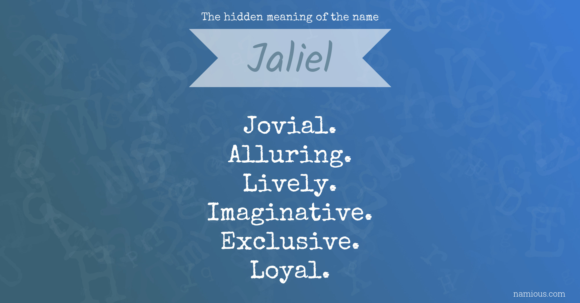 The hidden meaning of the name Jaliel