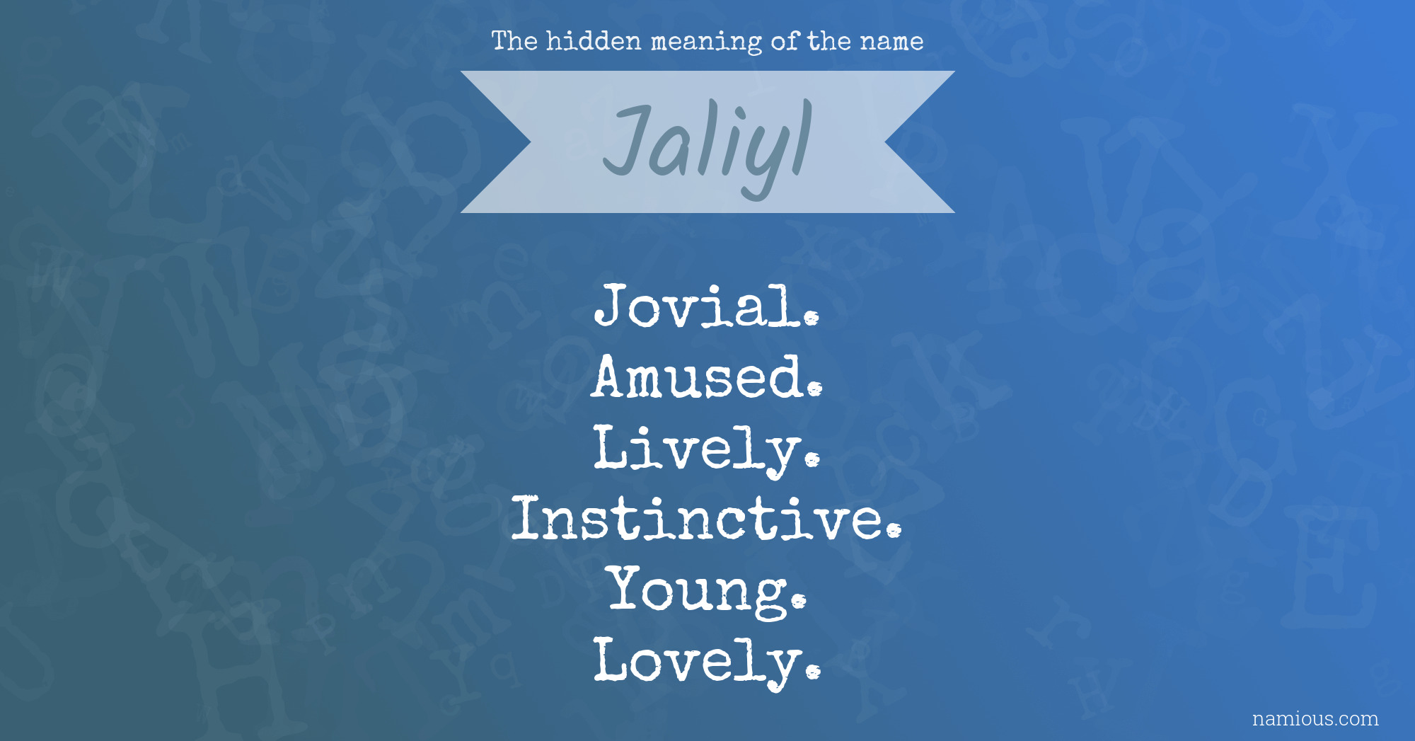 The hidden meaning of the name Jaliyl