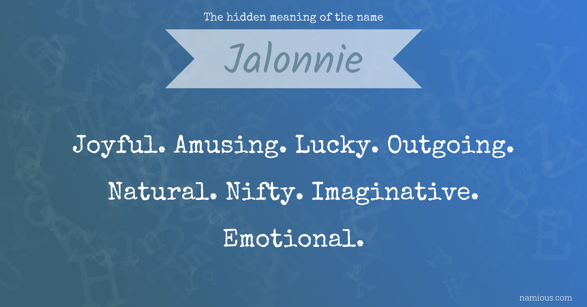 The hidden meaning of the name Jalonnie