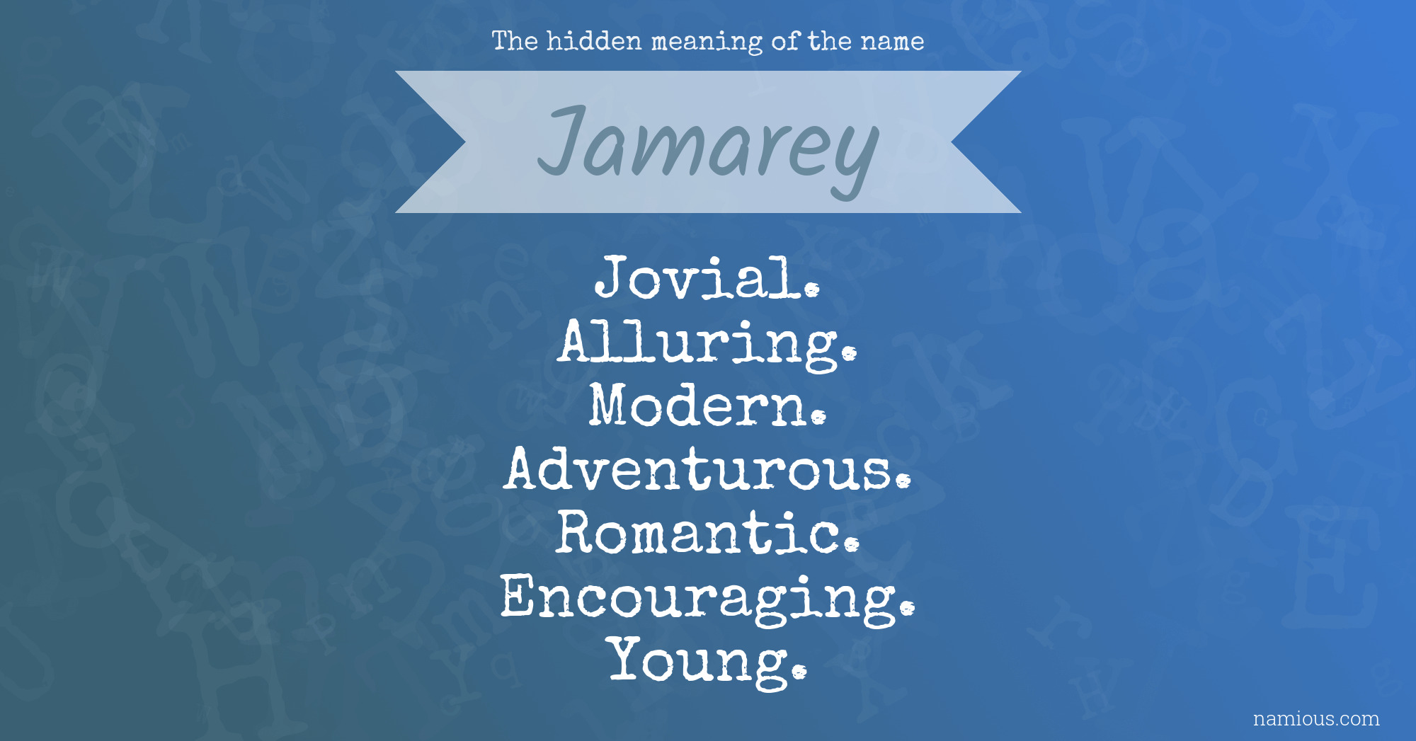 The hidden meaning of the name Jamarey