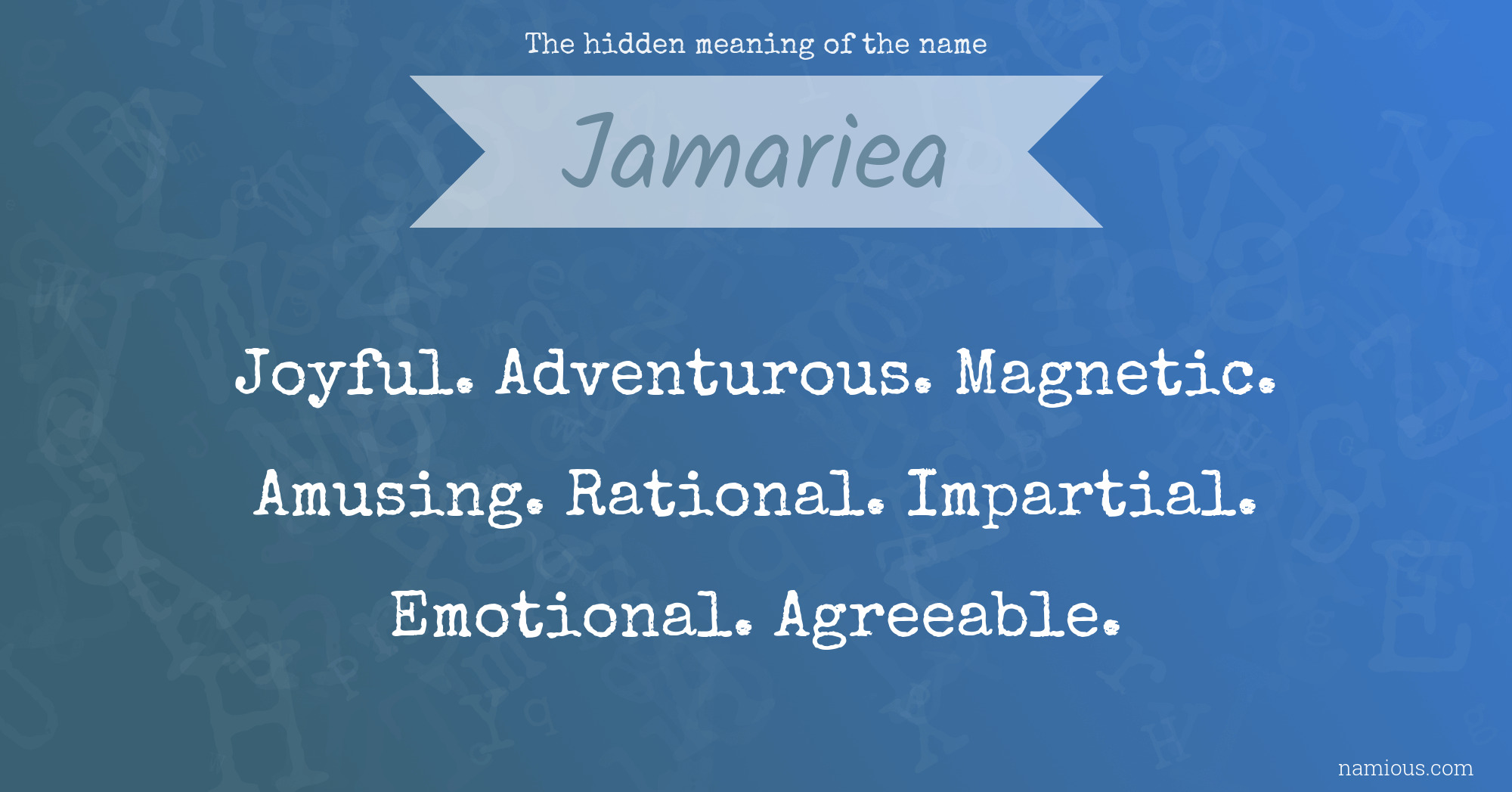 The hidden meaning of the name Jamariea