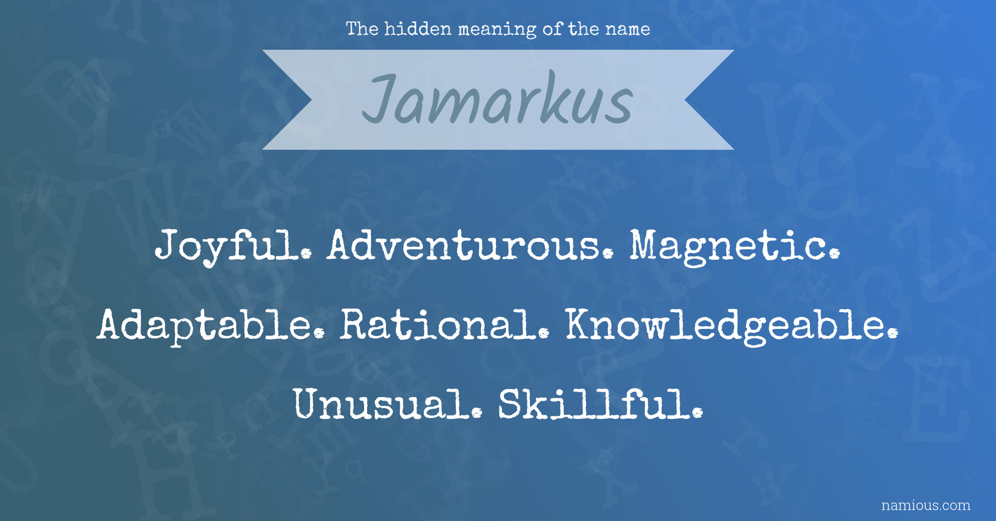 The hidden meaning of the name Jamarkus