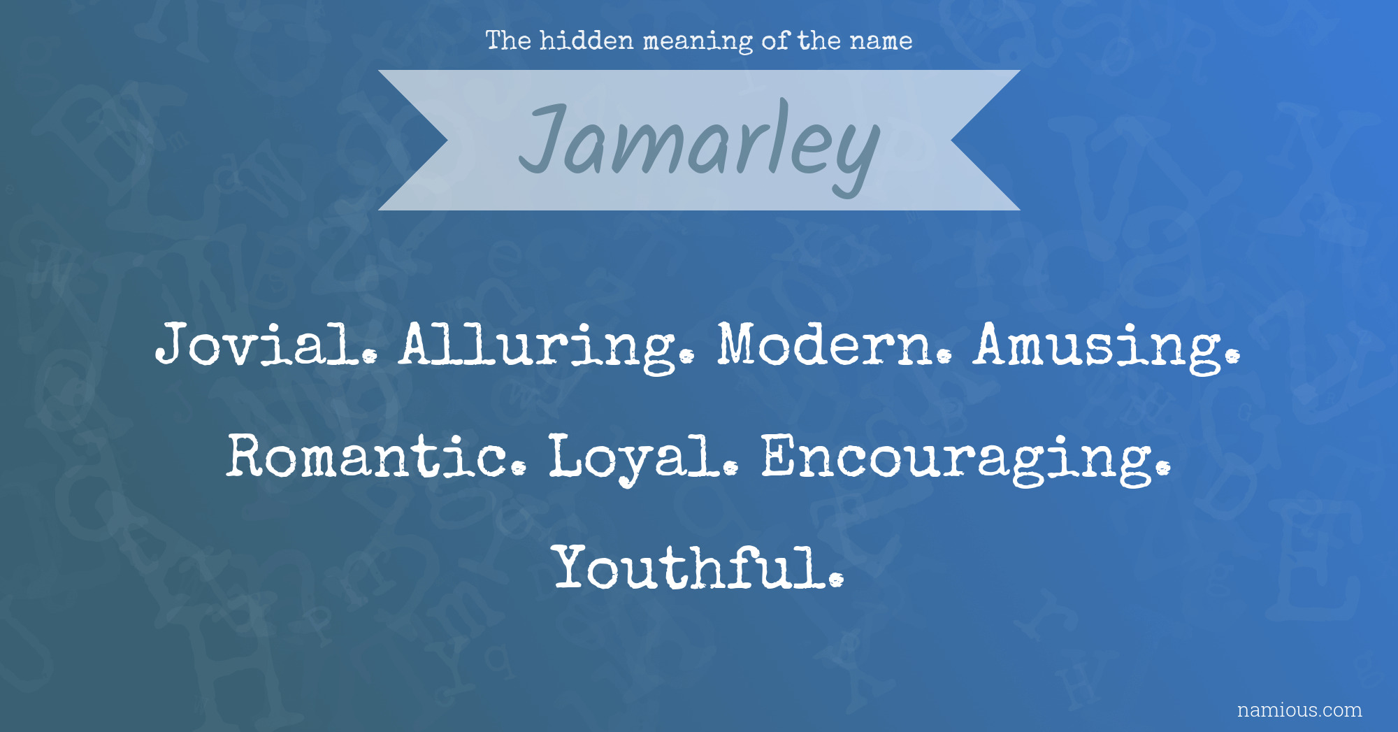 The hidden meaning of the name Jamarley