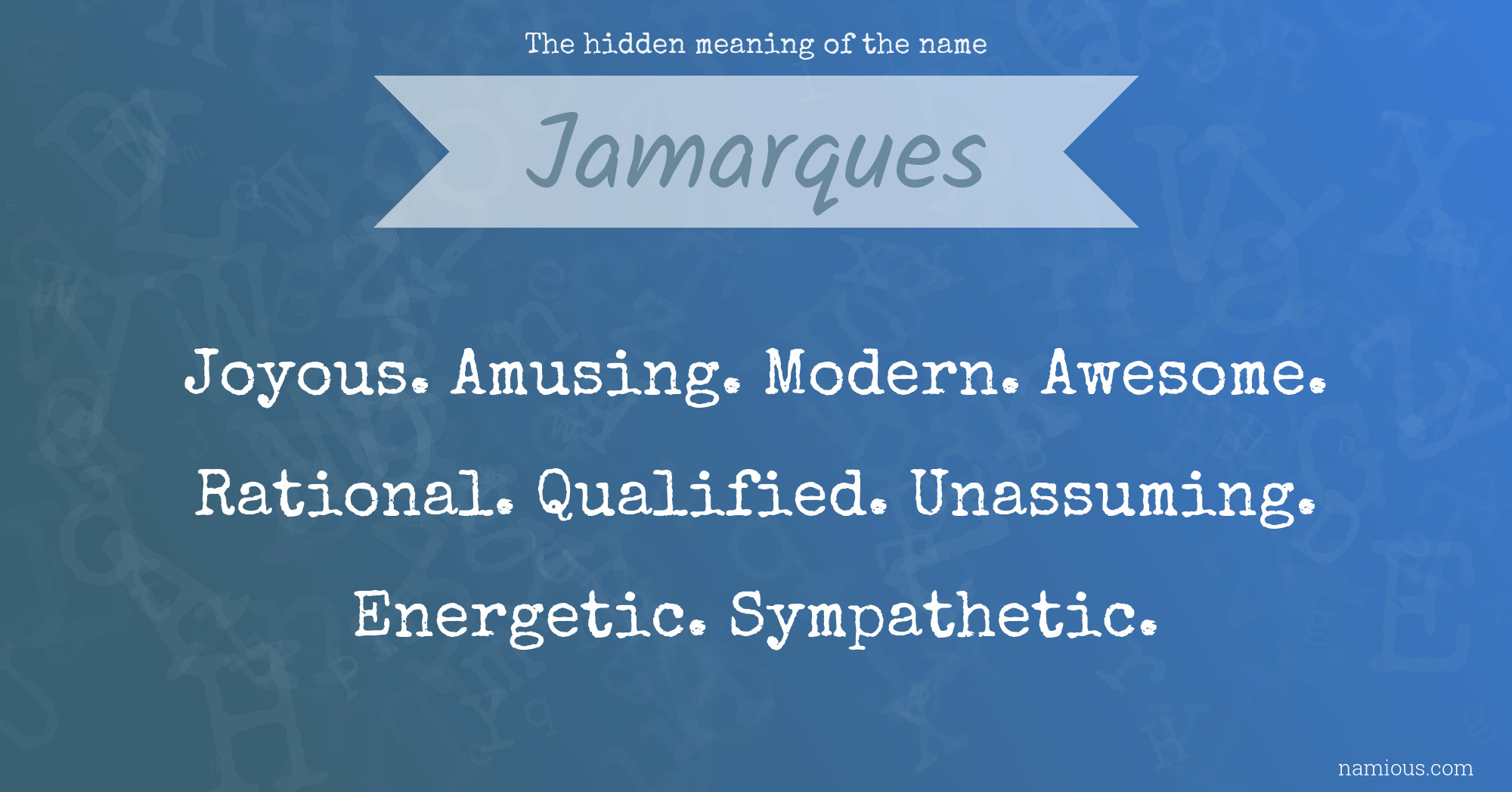 The hidden meaning of the name Jamarques