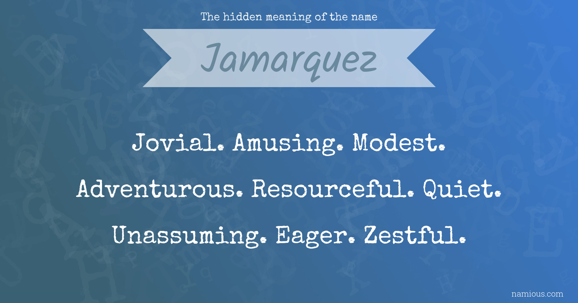 The hidden meaning of the name Jamarquez