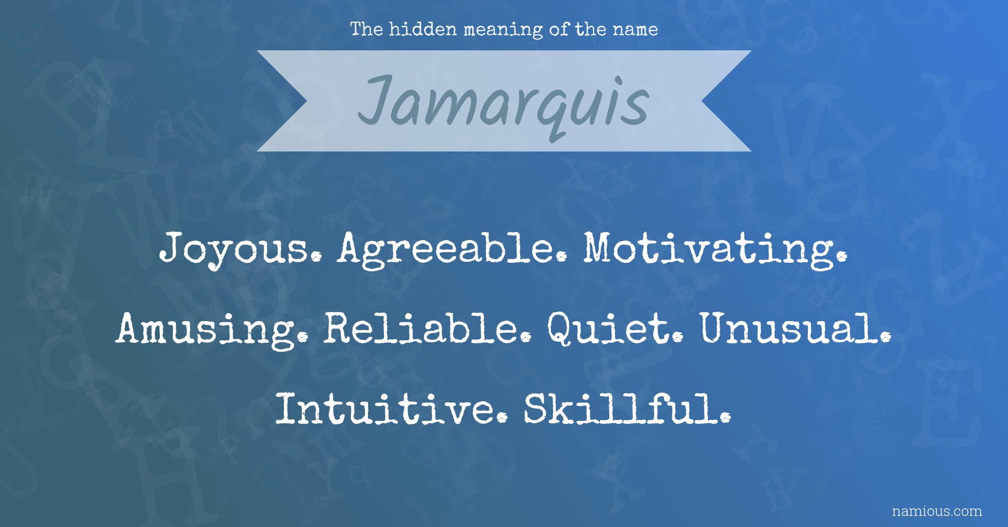 The hidden meaning of the name Jamarquis