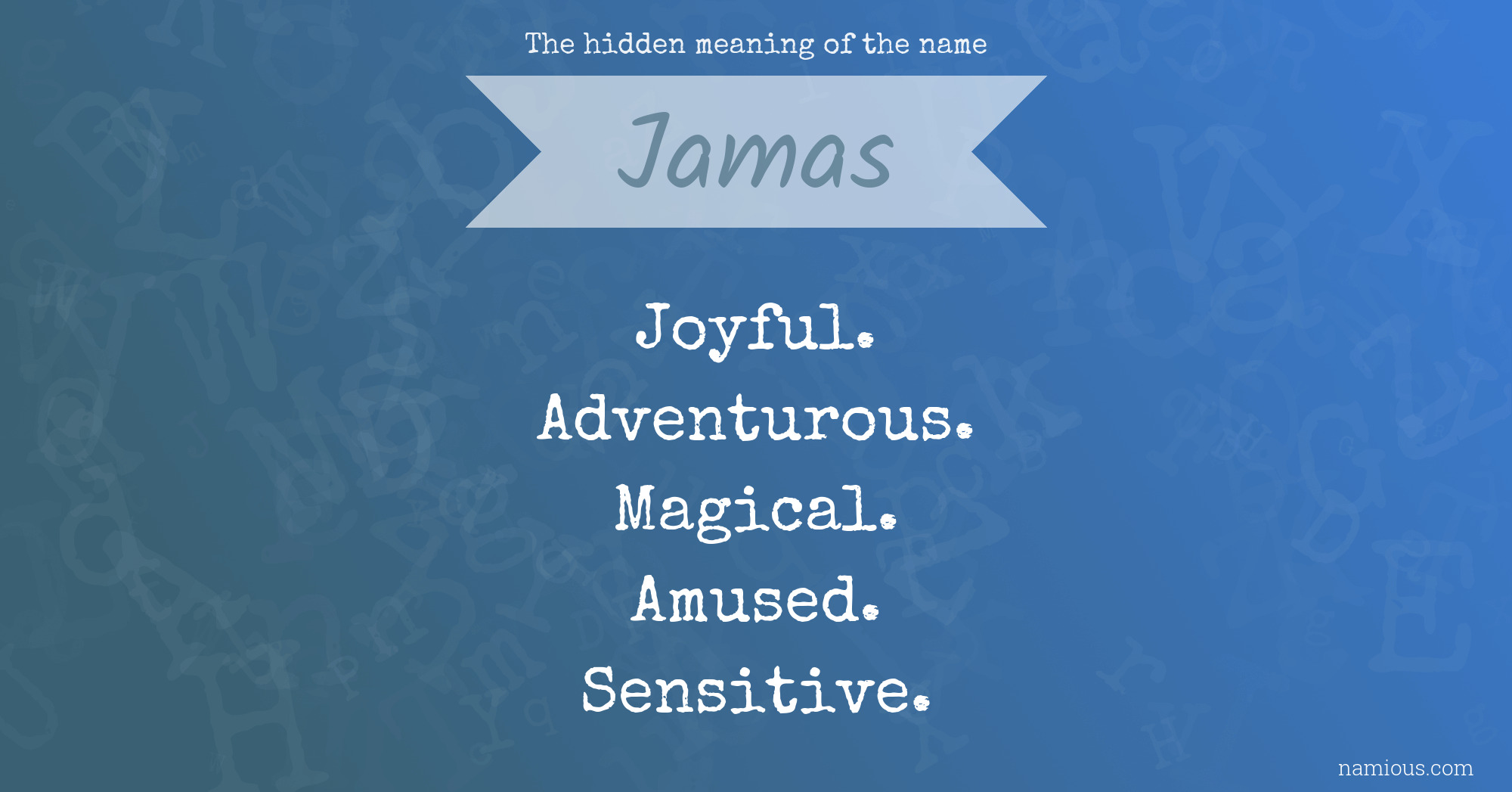 The hidden meaning of the name Jamas