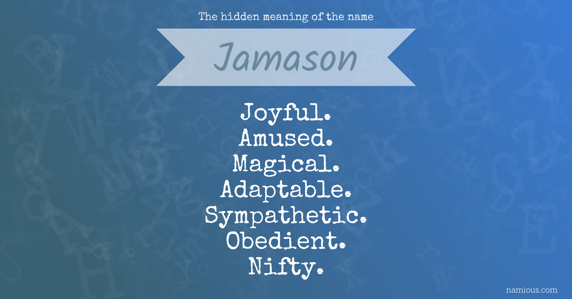 The hidden meaning of the name Jamason