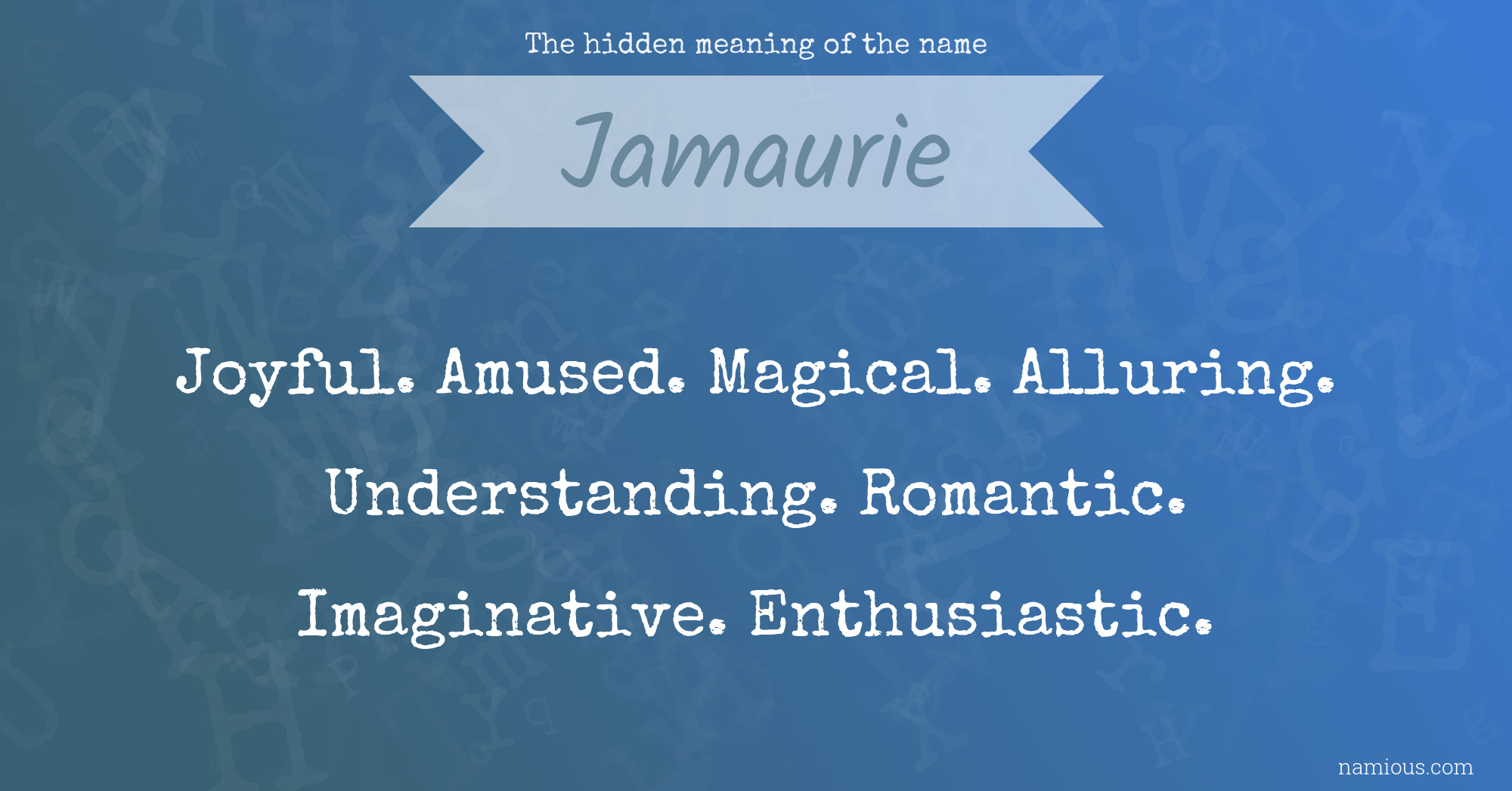 The hidden meaning of the name Jamaurie