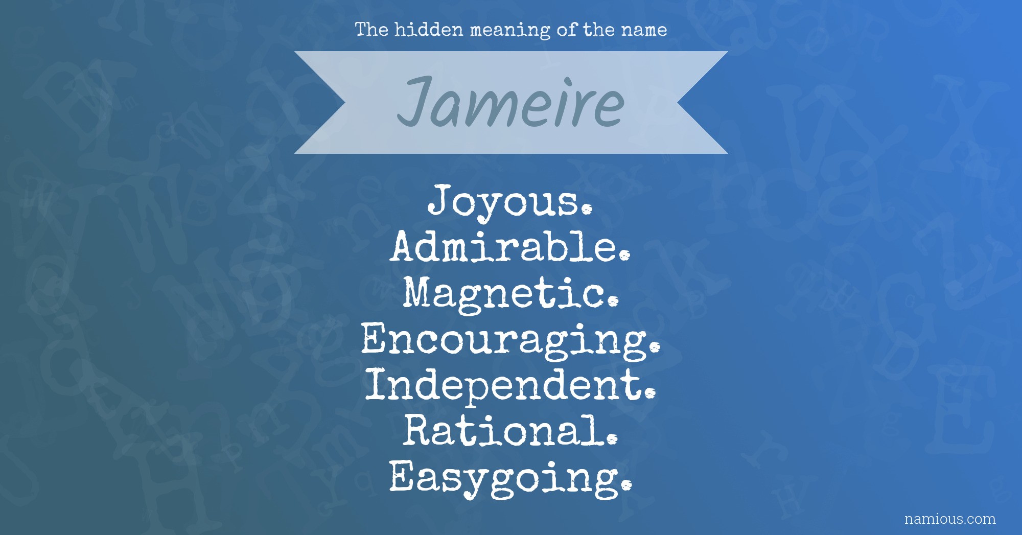 The hidden meaning of the name Jameire