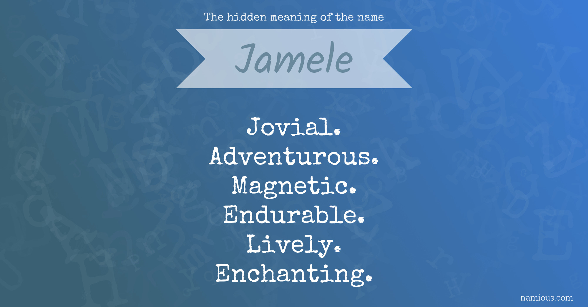 The hidden meaning of the name Jamele