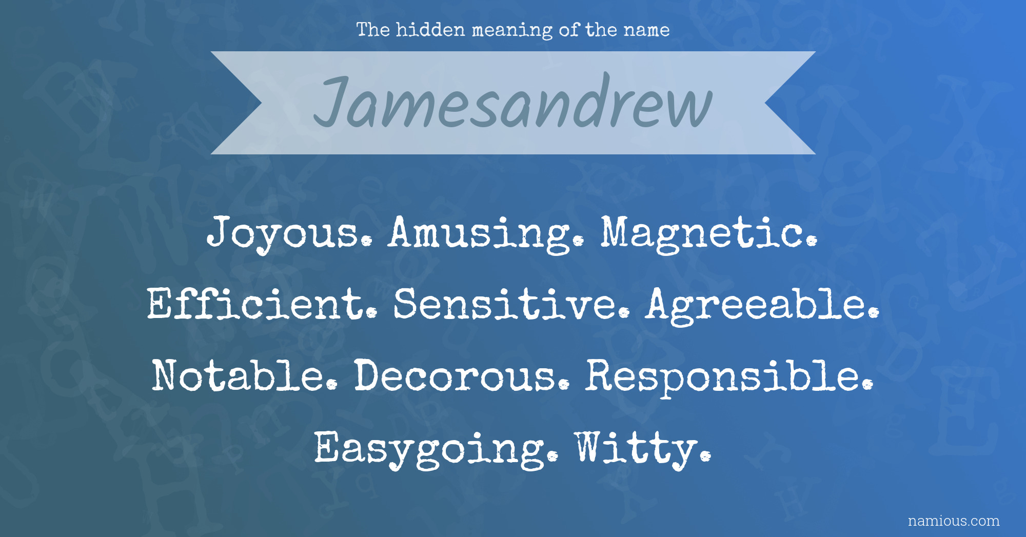 The hidden meaning of the name Jamesandrew