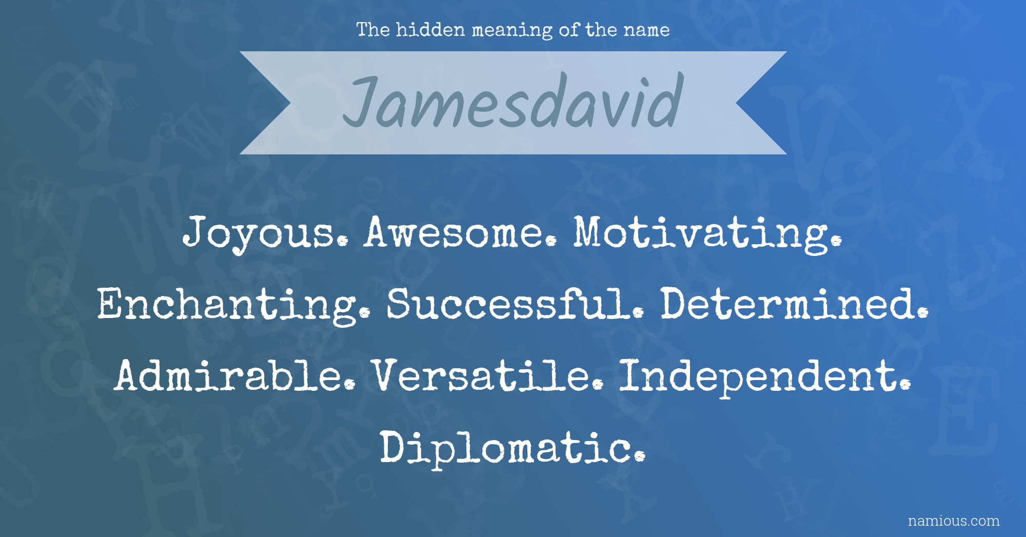 The hidden meaning of the name Jamesdavid