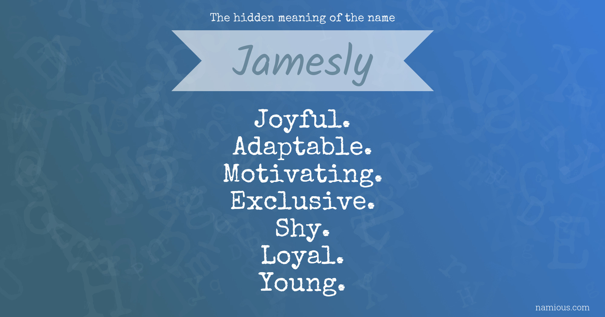 The hidden meaning of the name Jamesly