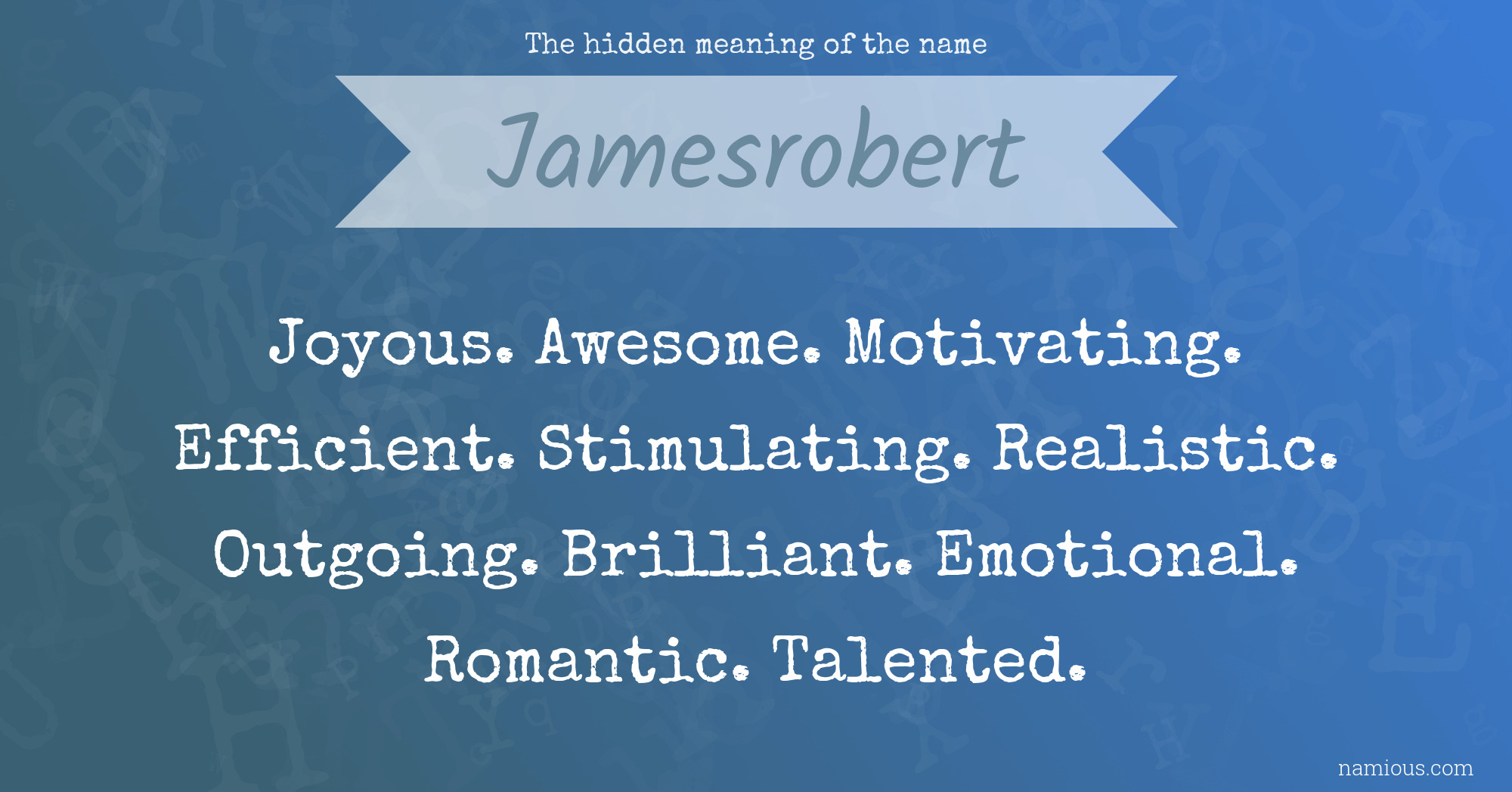 The hidden meaning of the name Jamesrobert