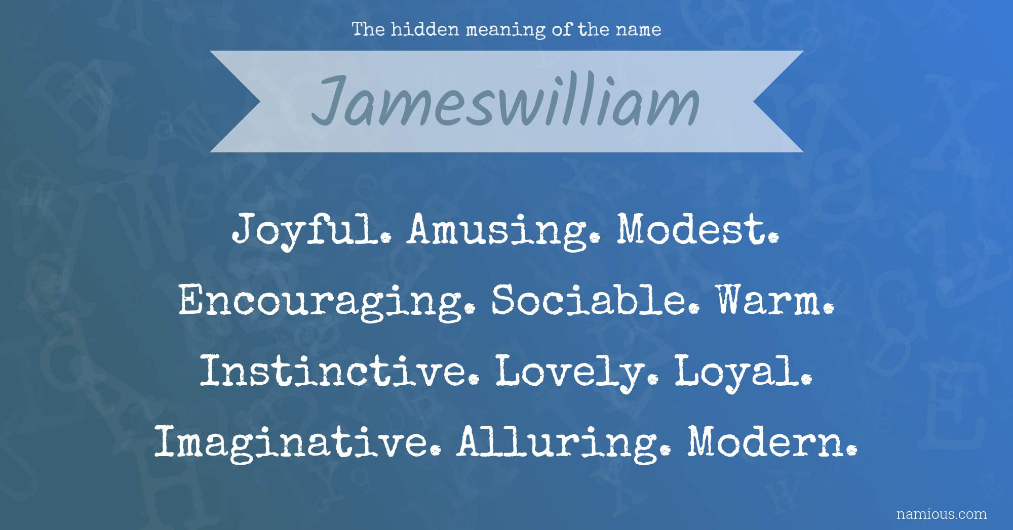 The hidden meaning of the name Jameswilliam