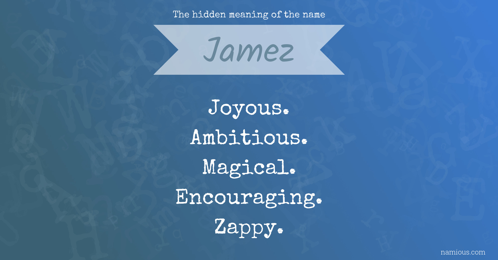 The hidden meaning of the name Jamez