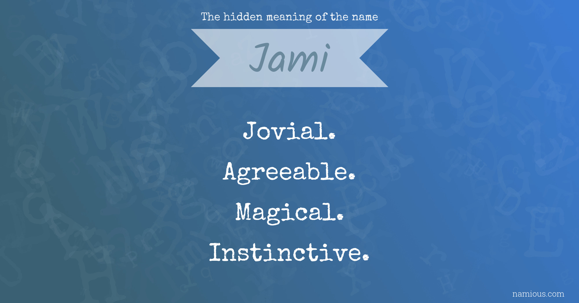 The hidden meaning of the name Jami