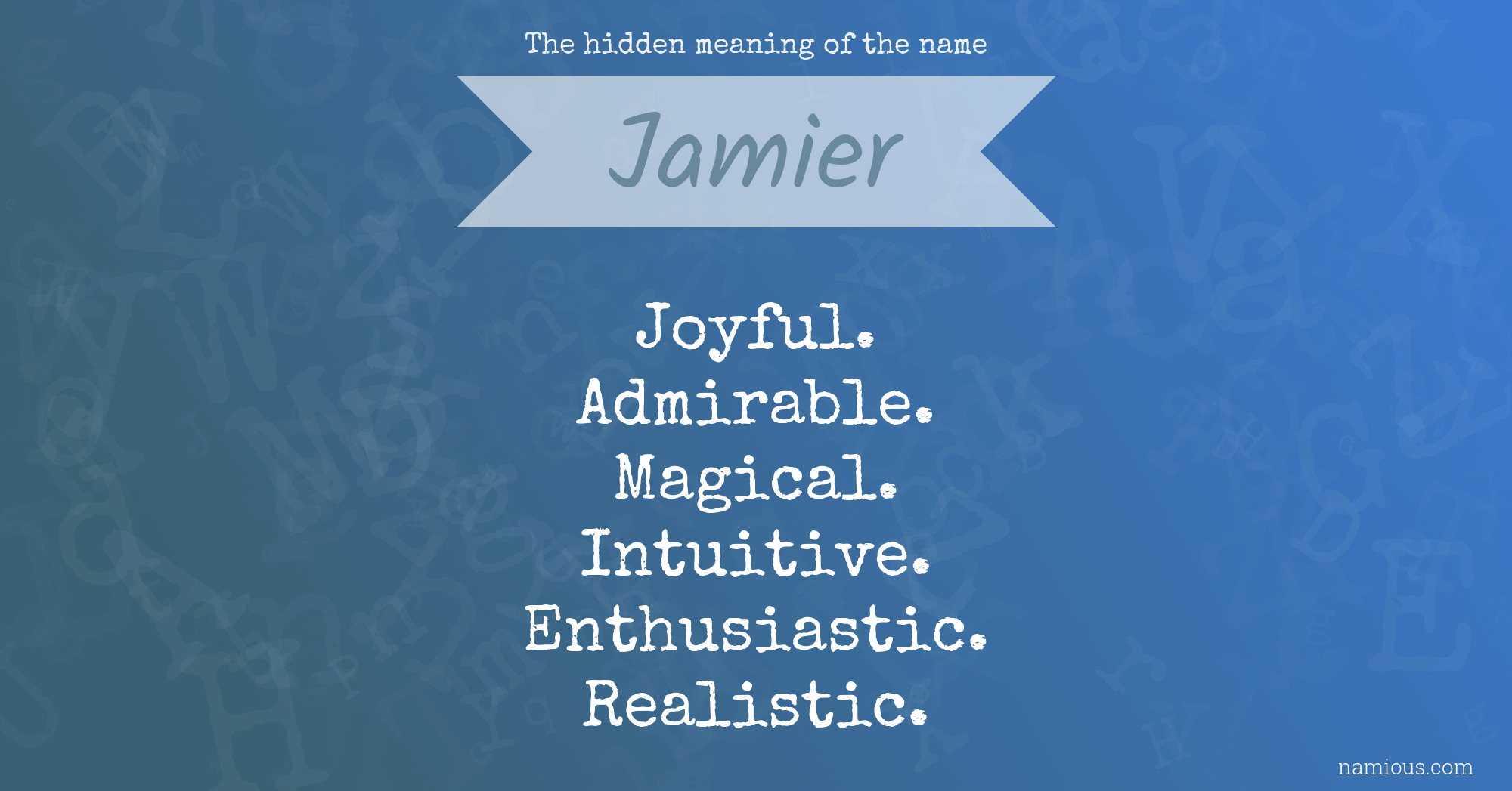 The hidden meaning of the name Jamier