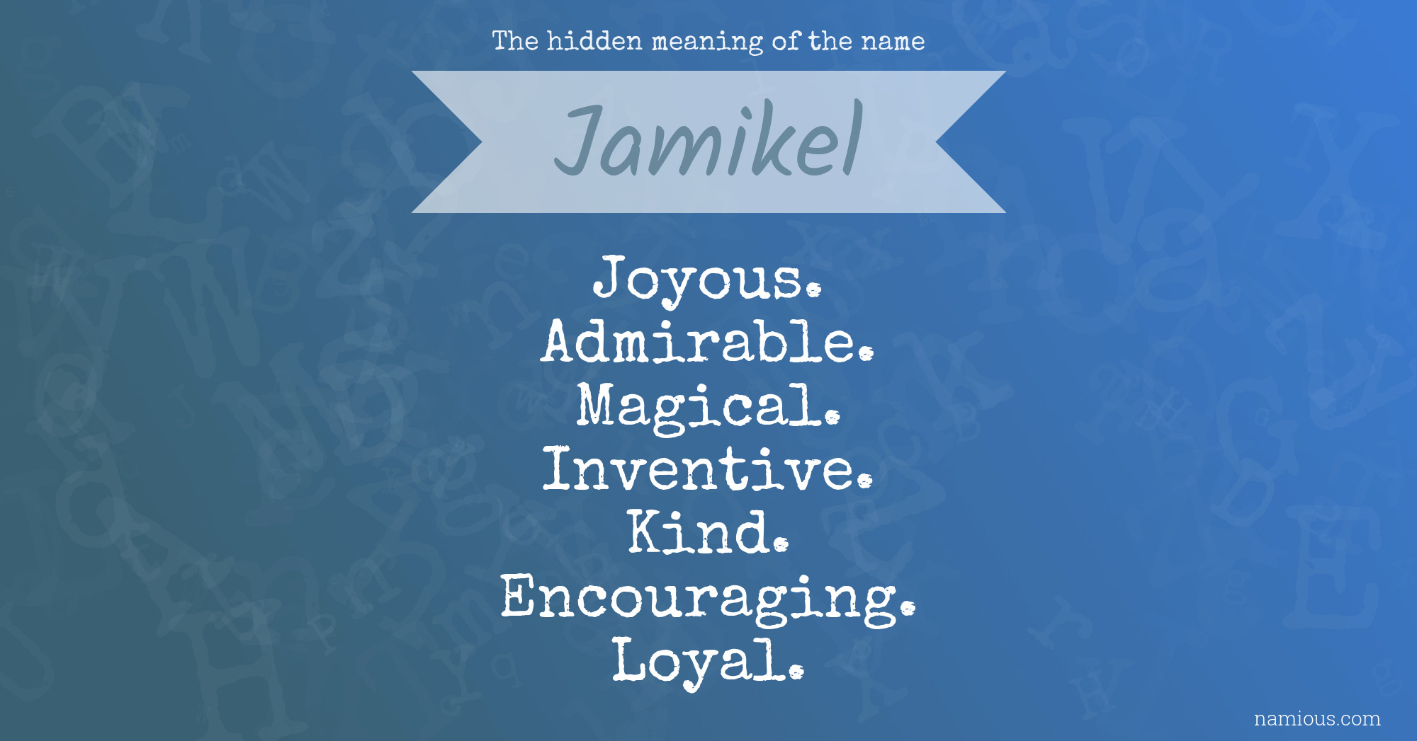 The hidden meaning of the name Jamikel