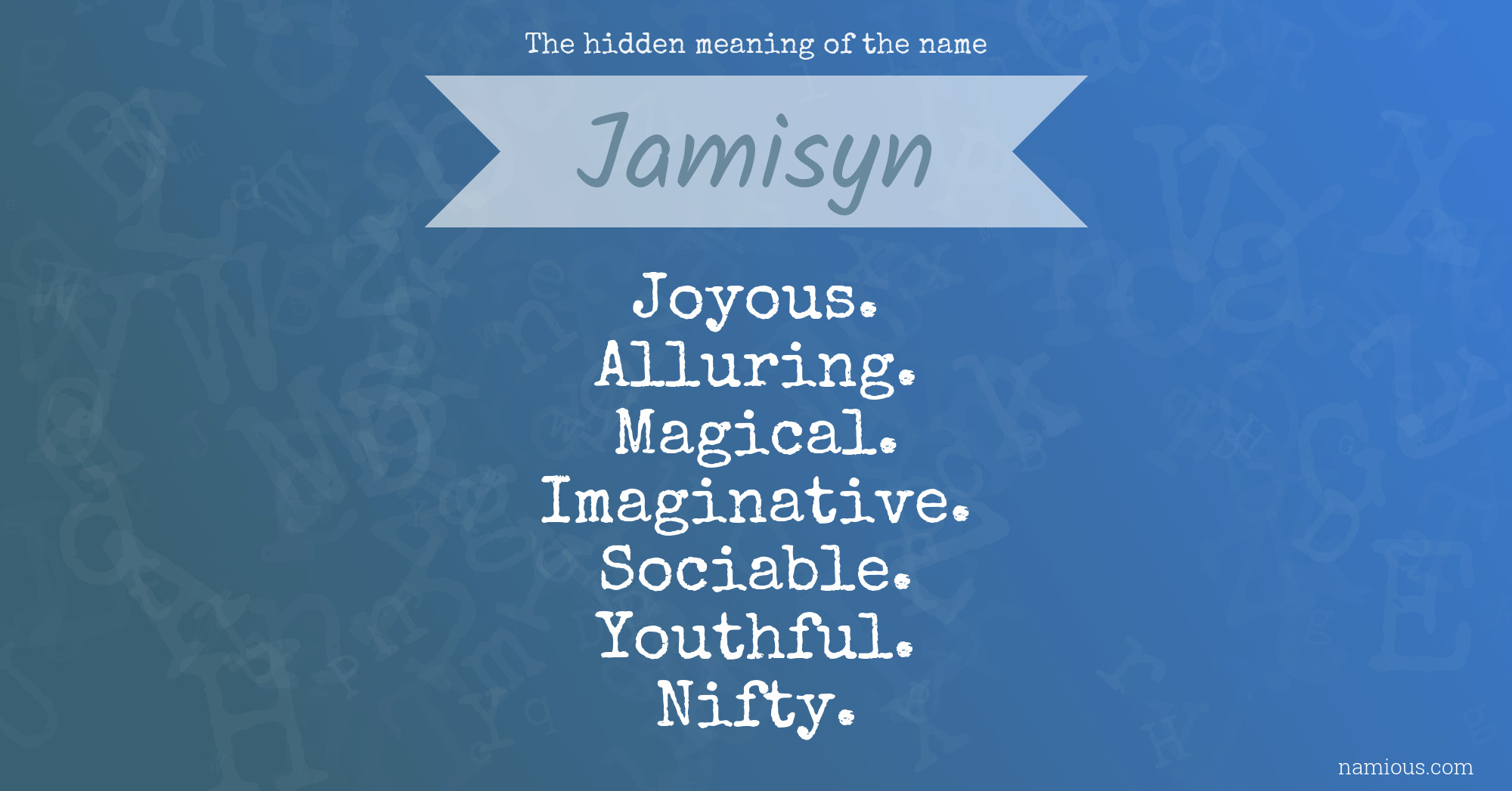 The hidden meaning of the name Jamisyn