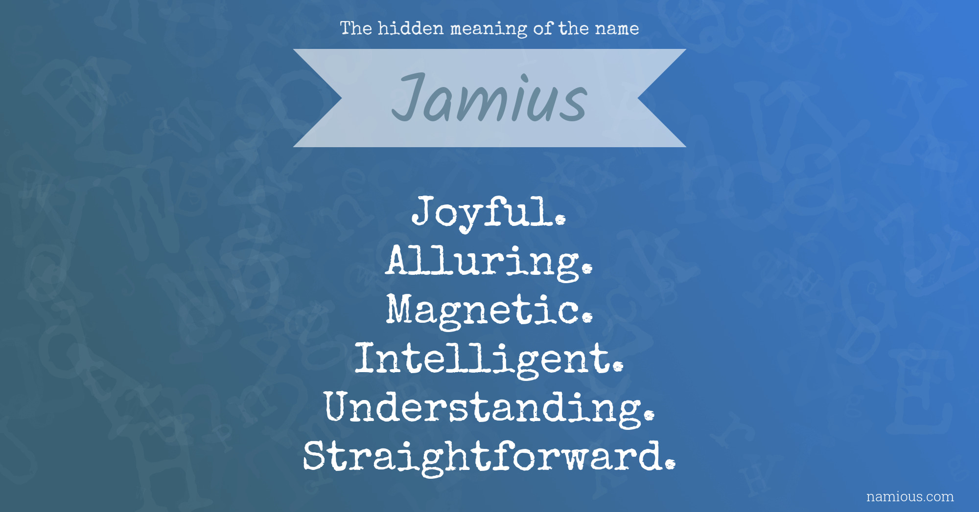 The hidden meaning of the name Jamius