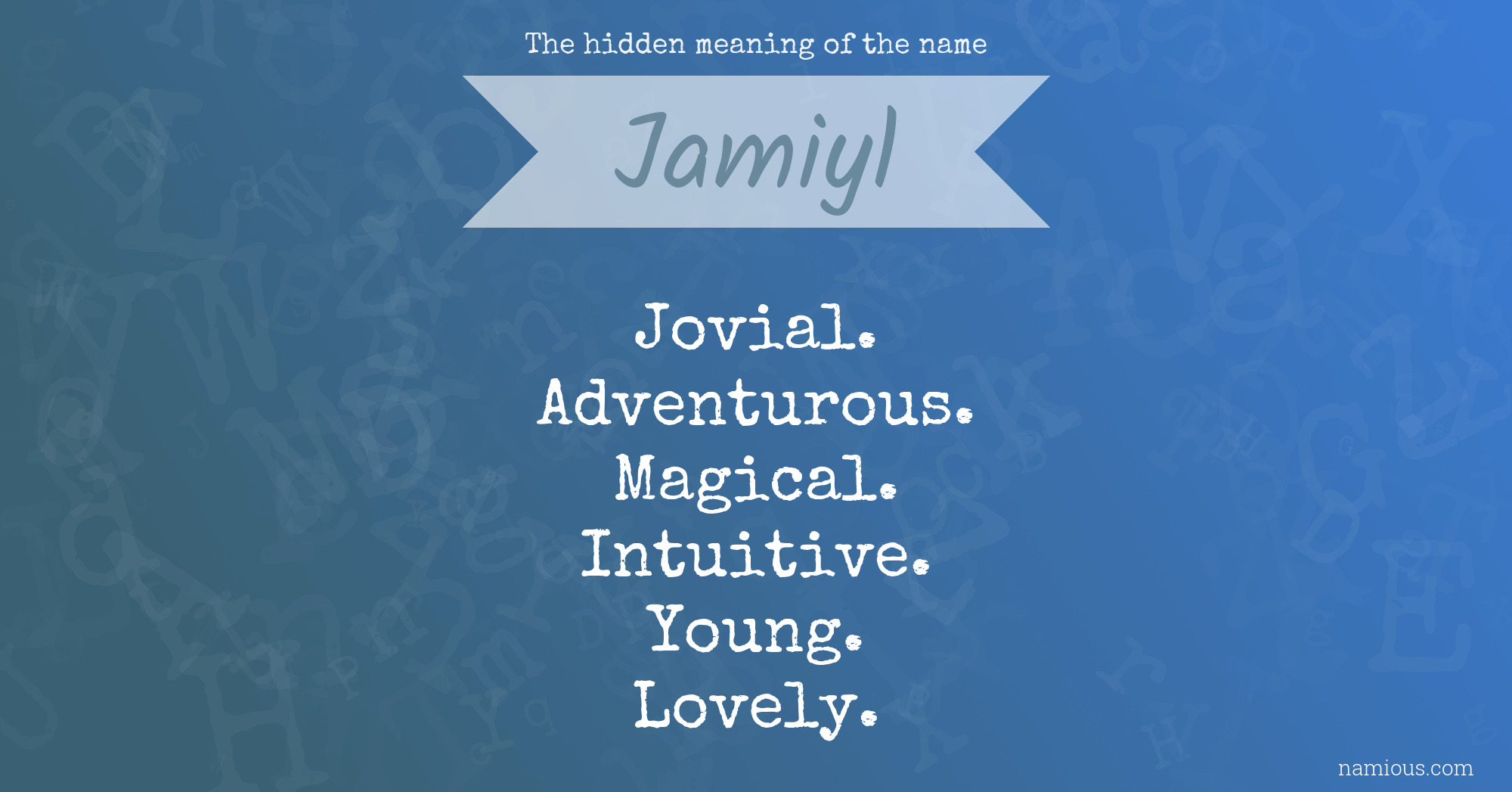 The hidden meaning of the name Jamiyl