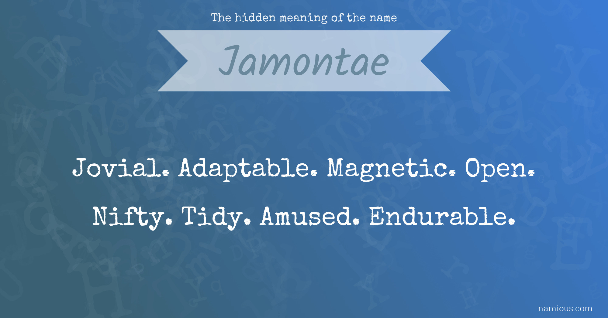 The hidden meaning of the name Jamontae