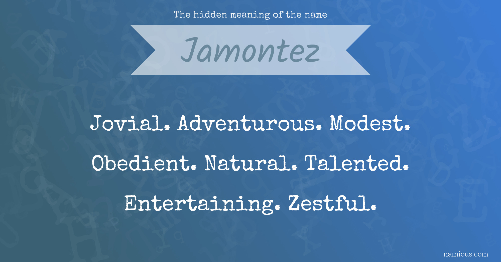 The hidden meaning of the name Jamontez