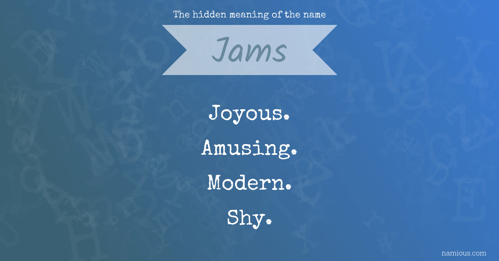 The hidden meaning of the name Jams