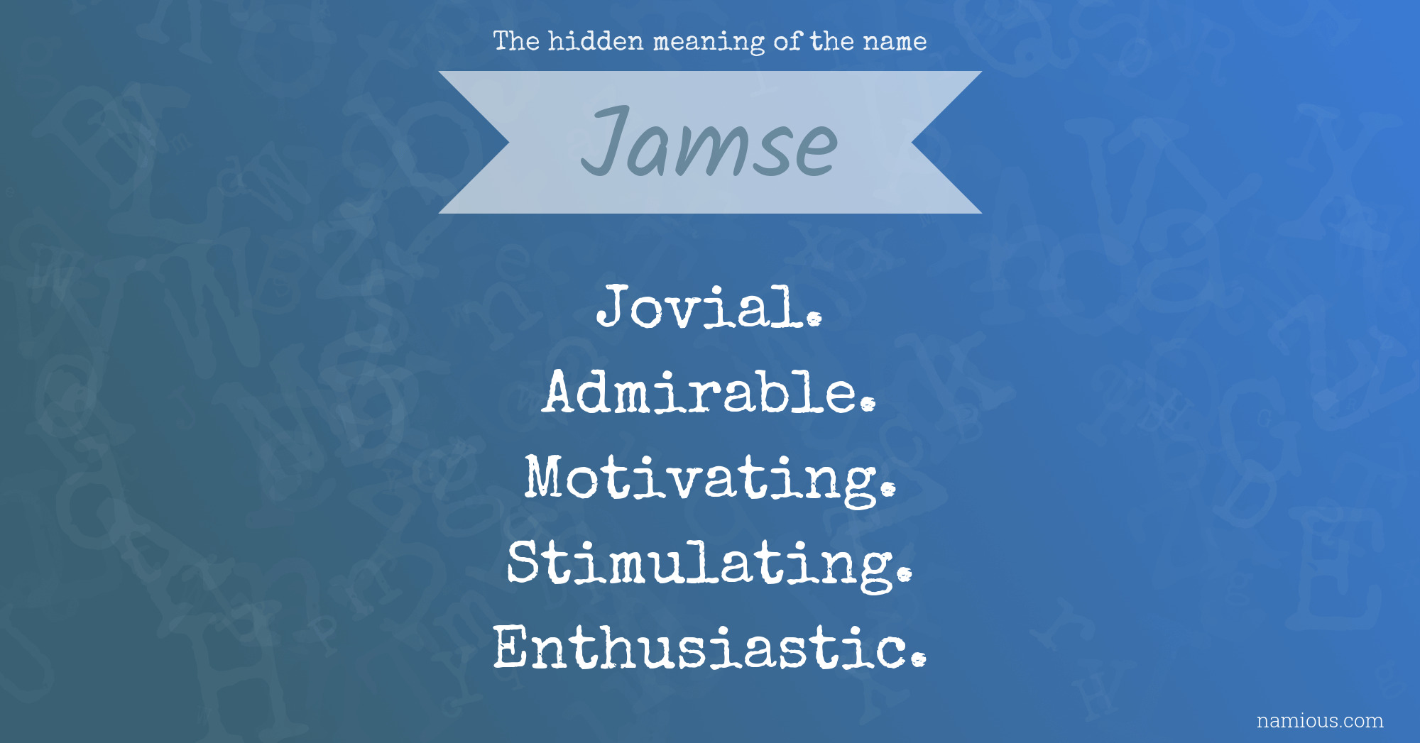 The hidden meaning of the name Jamse