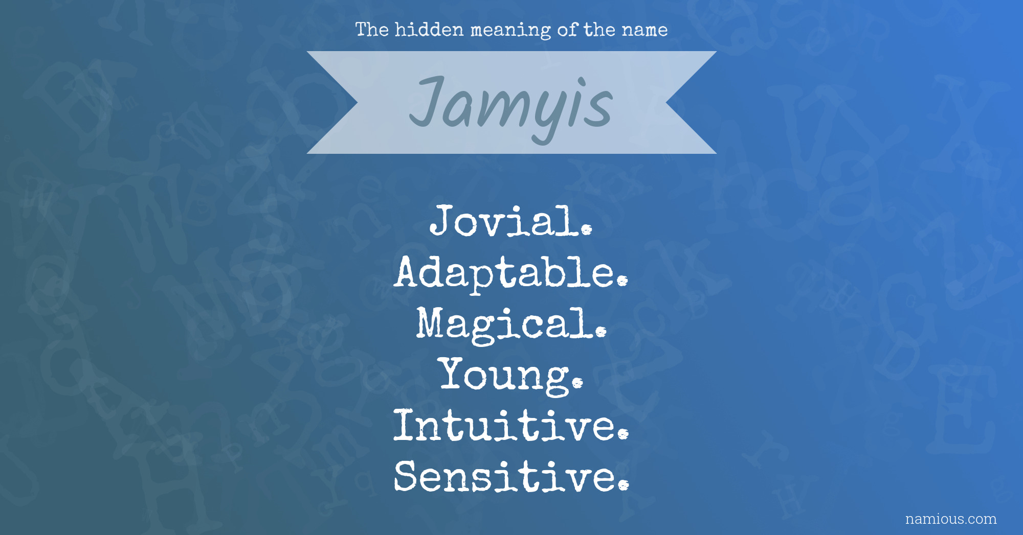 The hidden meaning of the name Jamyis