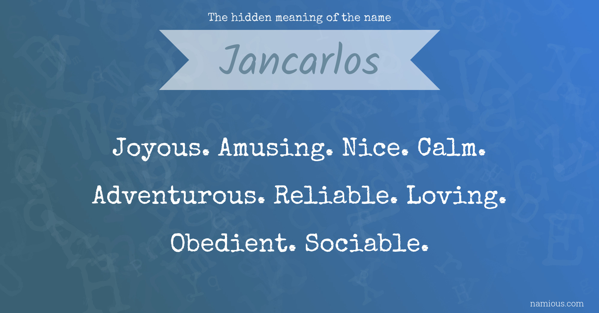 The hidden meaning of the name Jancarlos