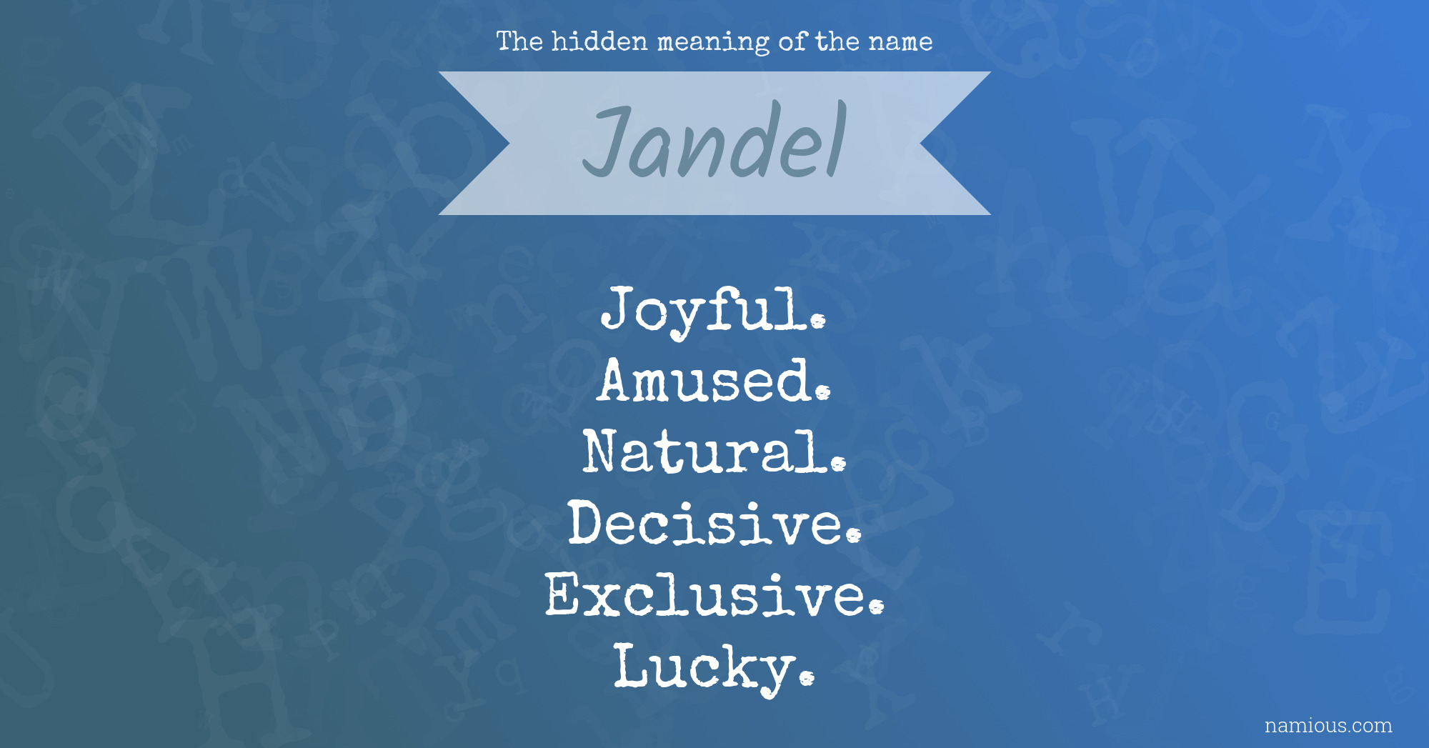 The hidden meaning of the name Jandel