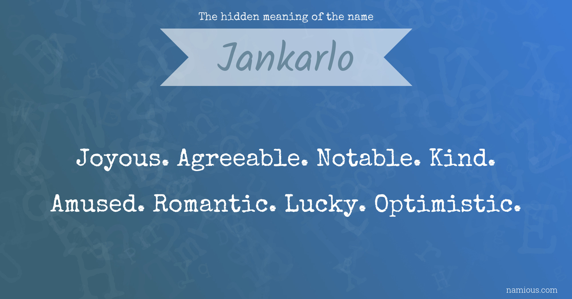 The hidden meaning of the name Jankarlo