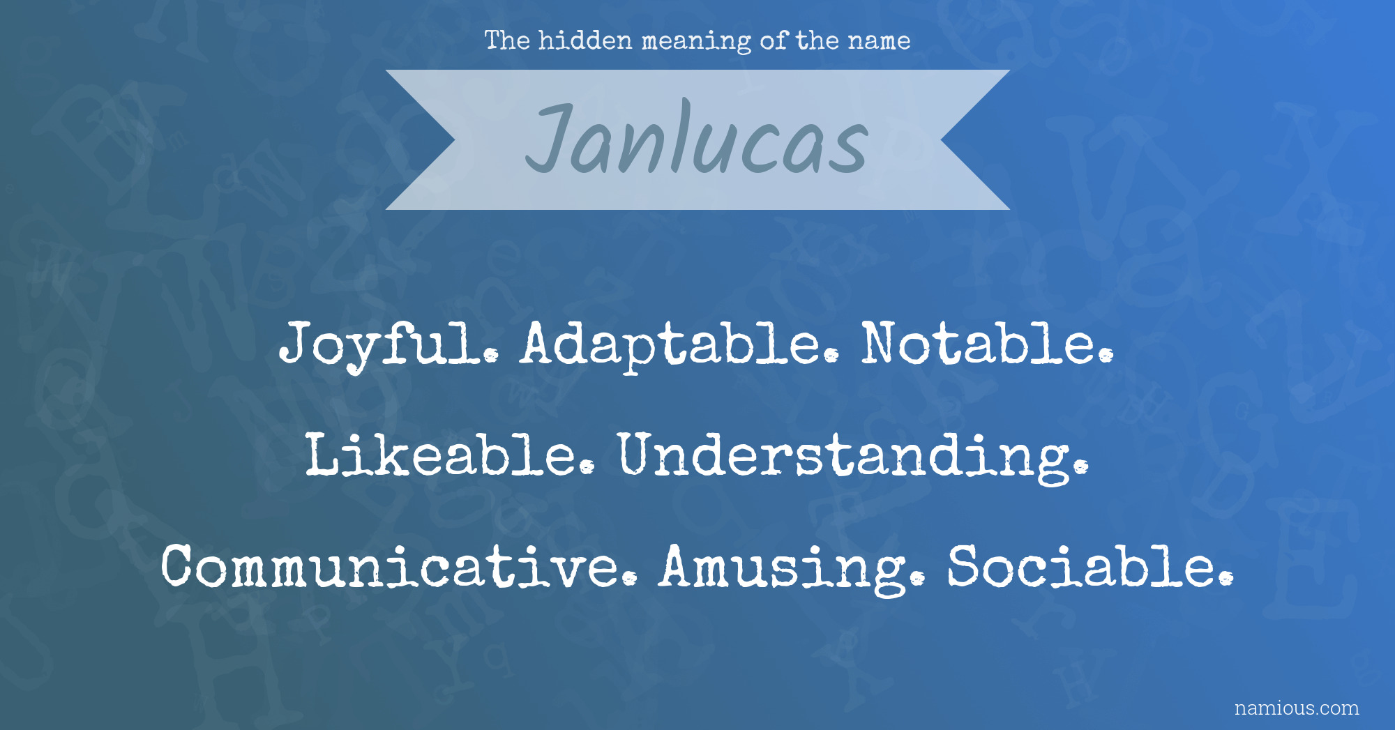 The hidden meaning of the name Janlucas