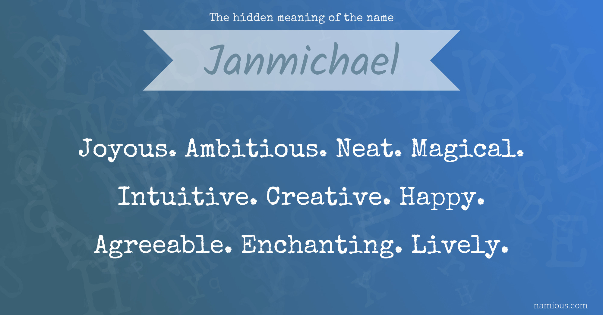 The hidden meaning of the name Janmichael