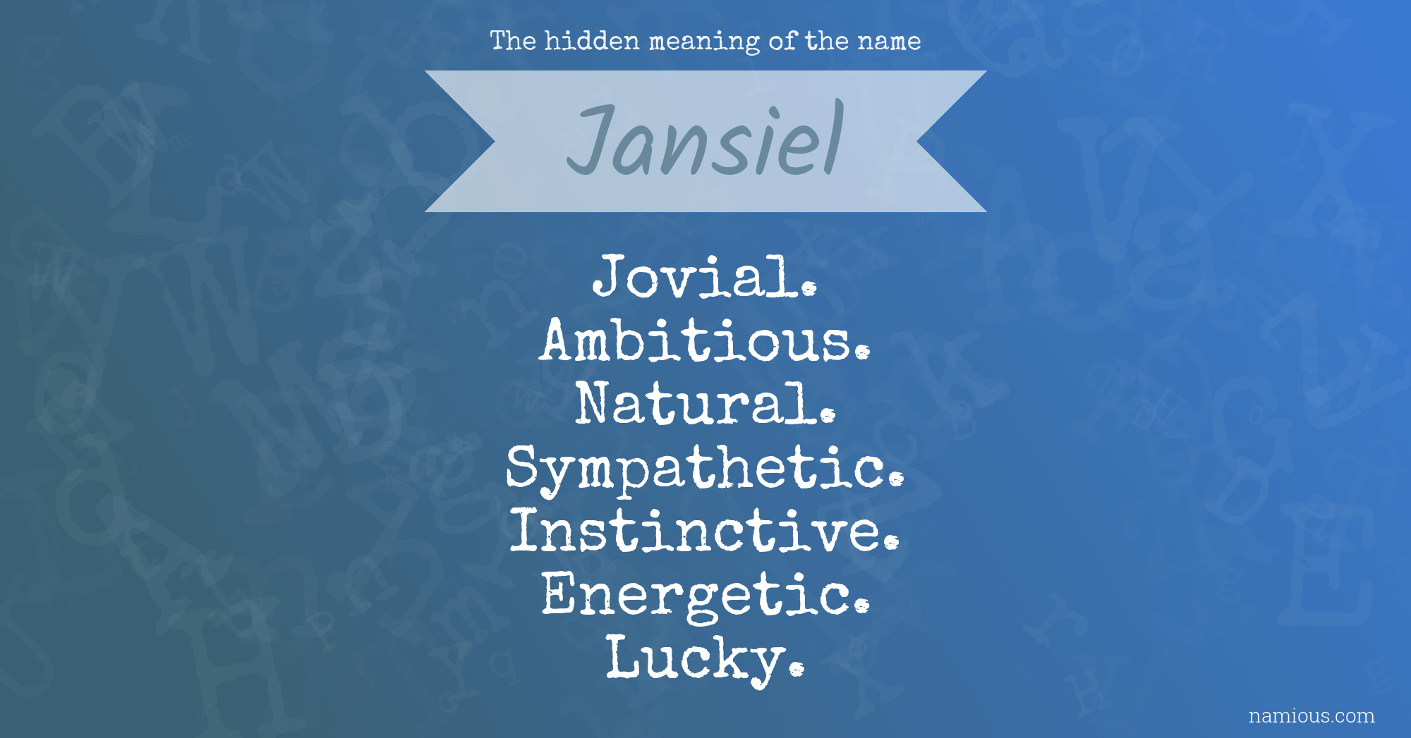 The hidden meaning of the name Jansiel