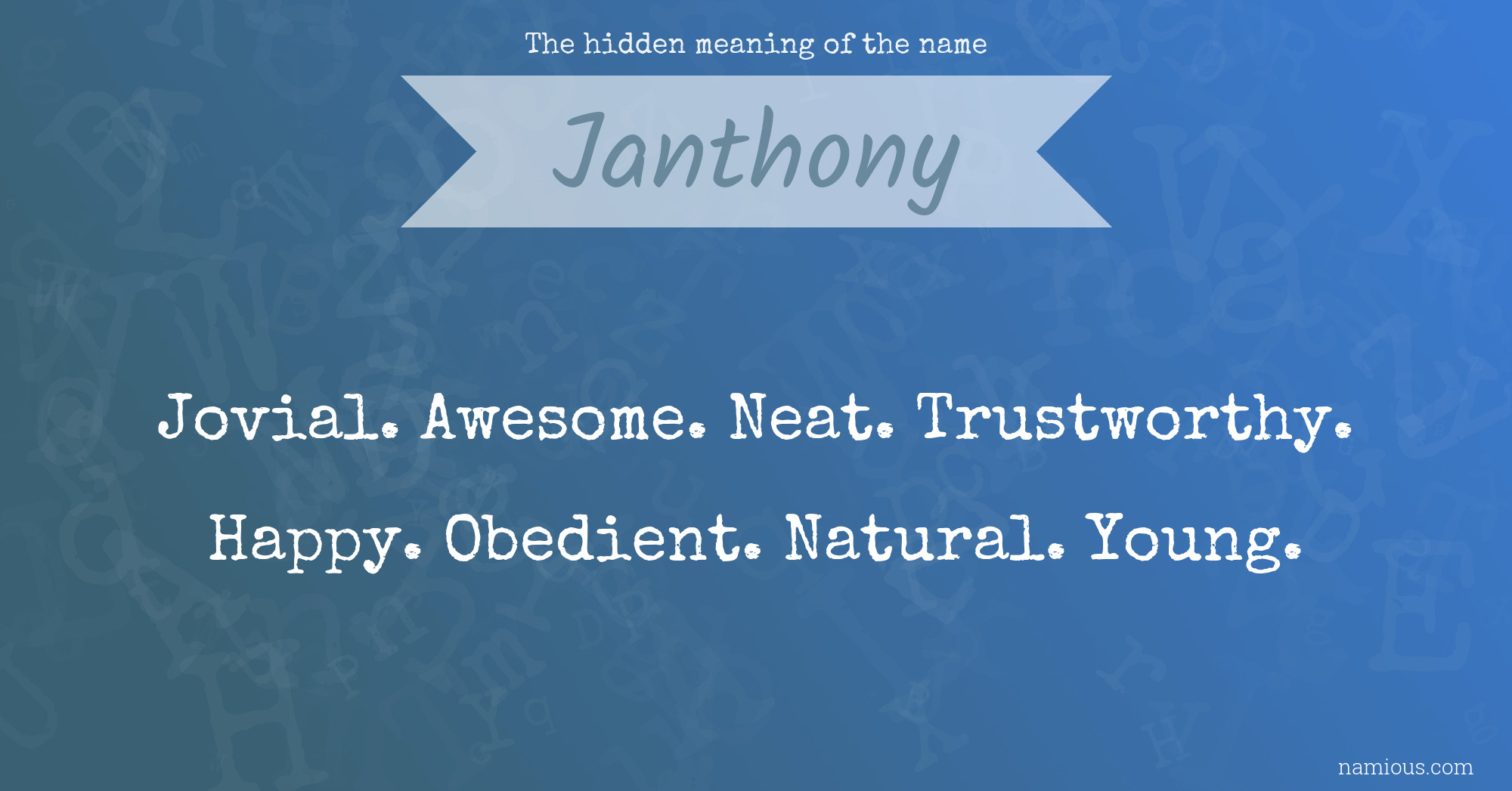 The hidden meaning of the name Janthony