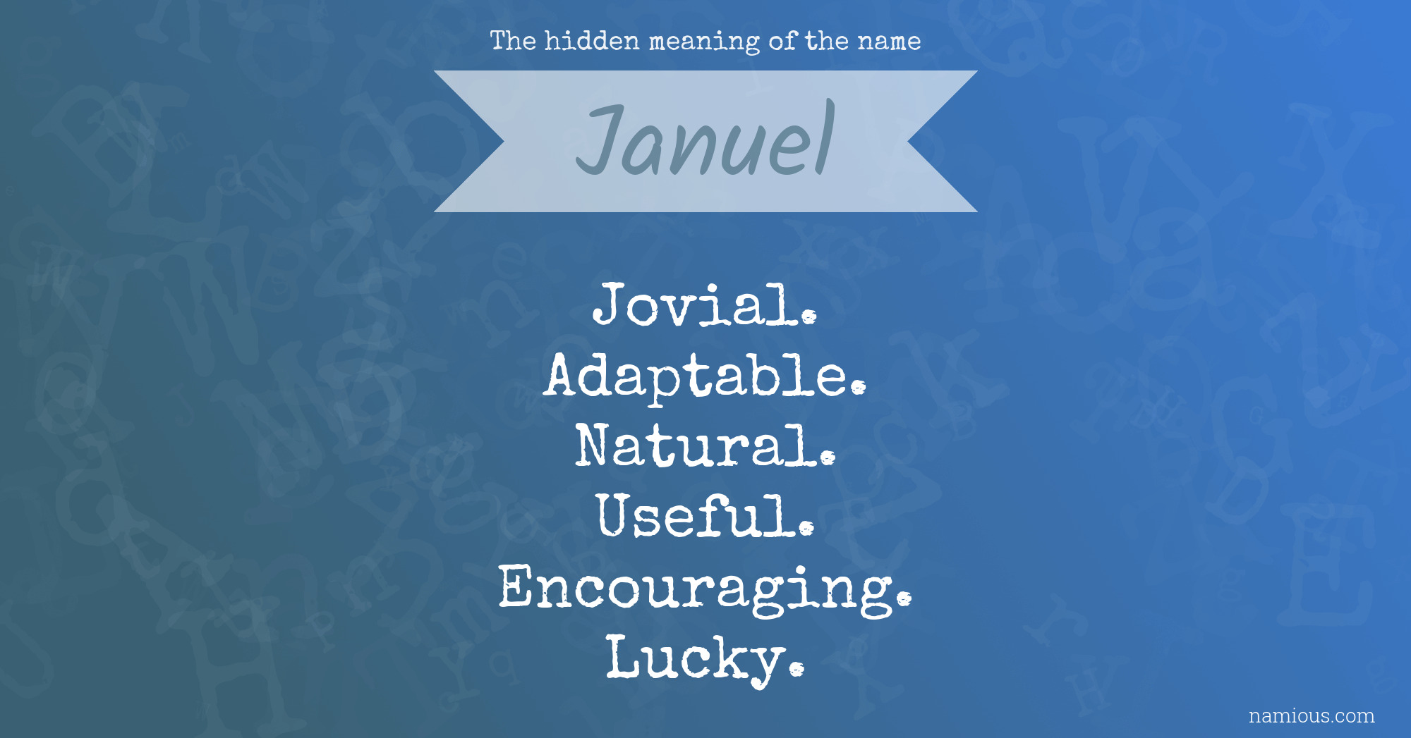 The hidden meaning of the name Januel