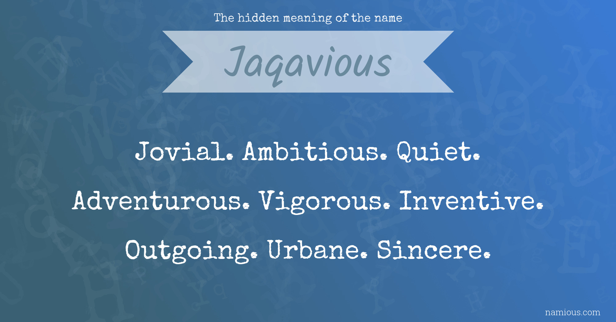 The hidden meaning of the name Jaqavious