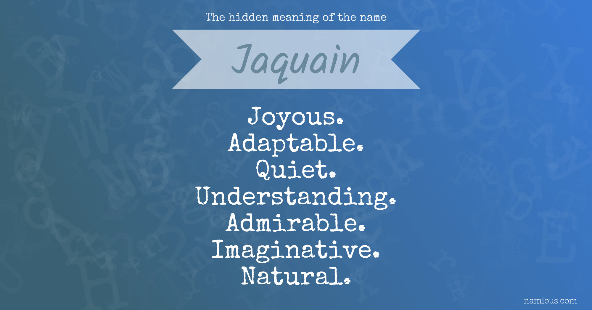 The hidden meaning of the name Jaquain