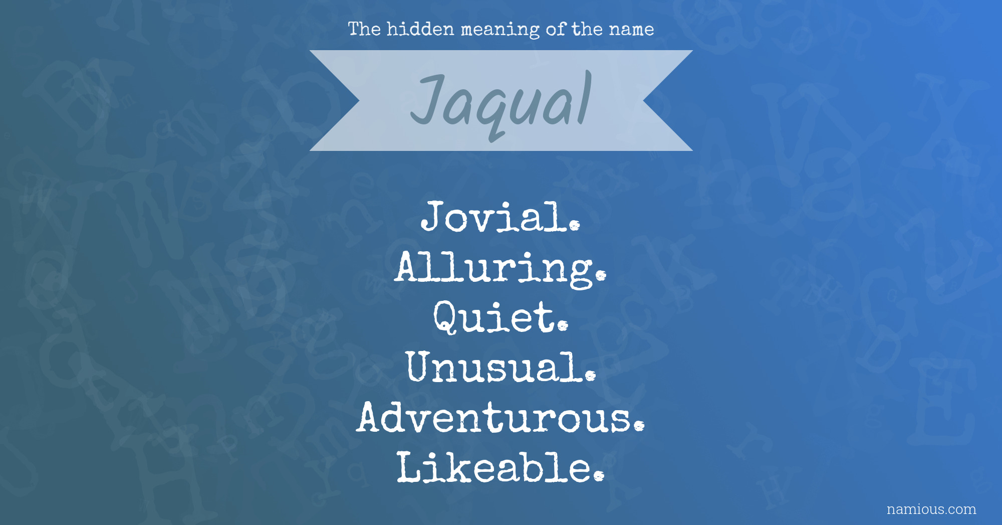 The hidden meaning of the name Jaqual