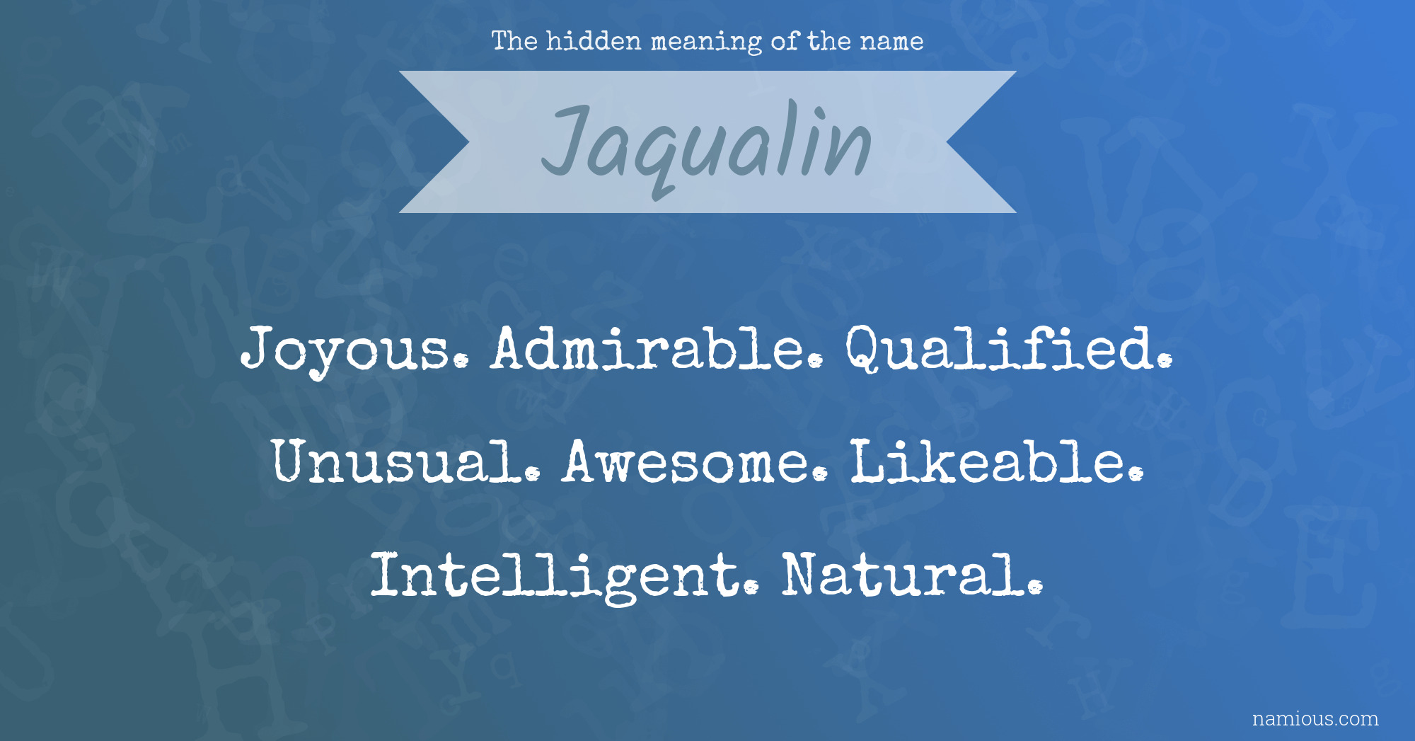 The hidden meaning of the name Jaqualin