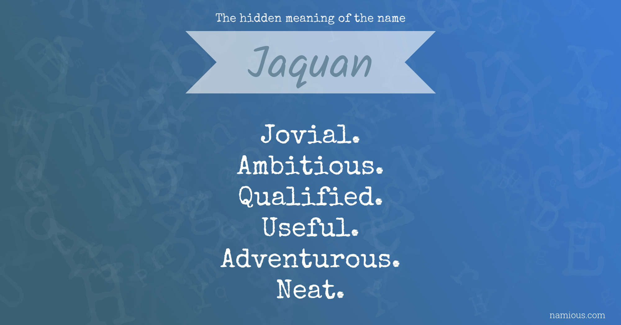 The hidden meaning of the name Jaquan