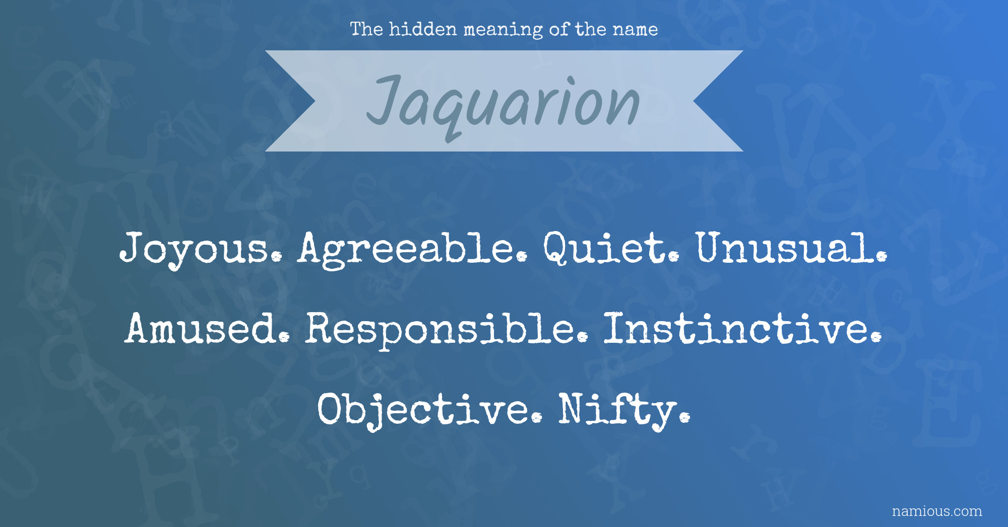 The hidden meaning of the name Jaquarion