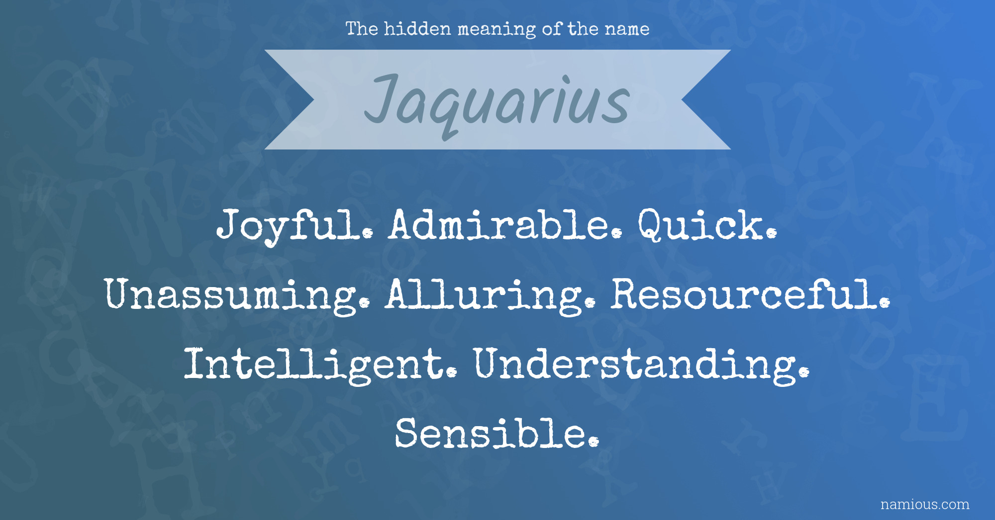 The hidden meaning of the name Jaquarius