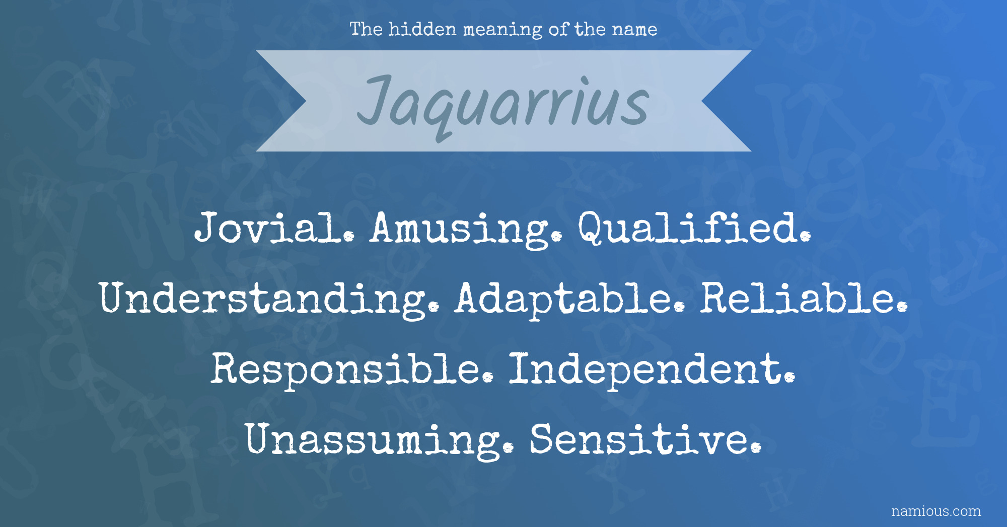 The hidden meaning of the name Jaquarrius