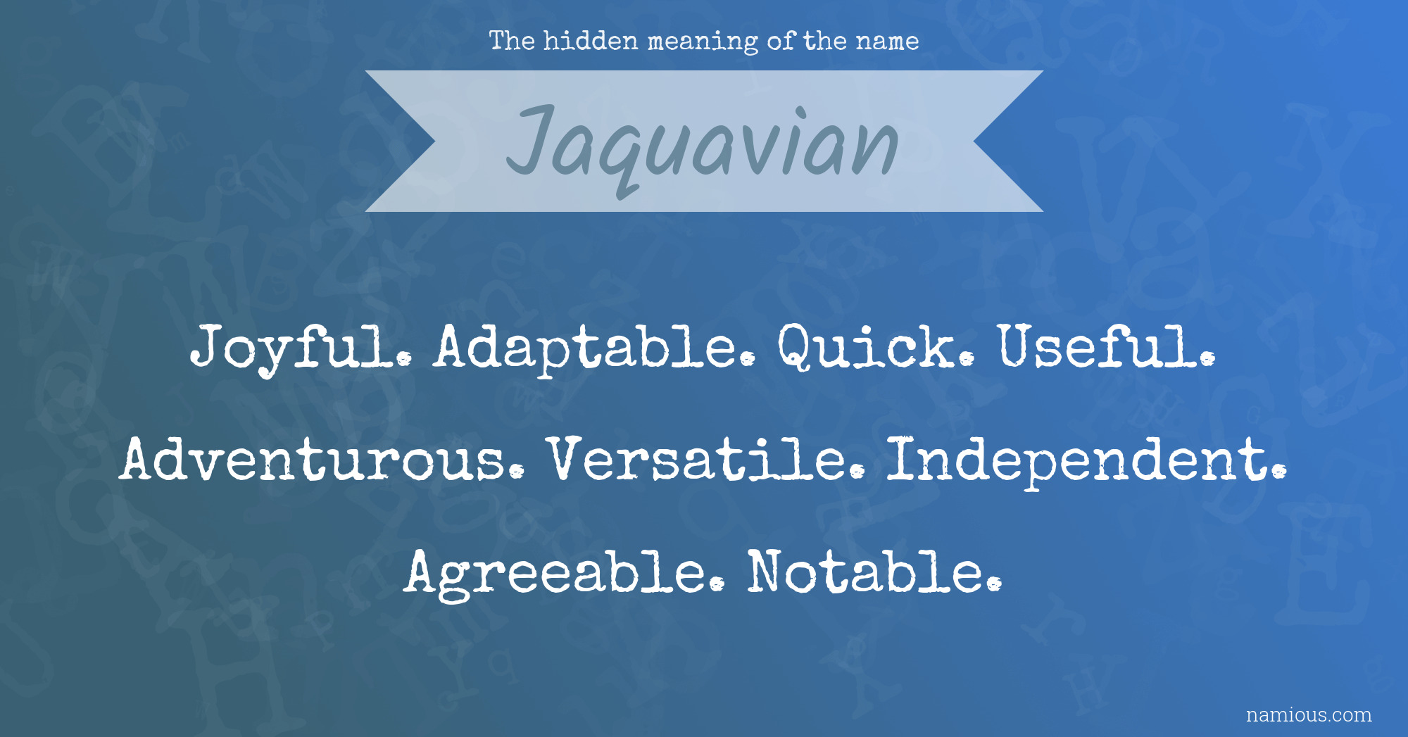 The hidden meaning of the name Jaquavian