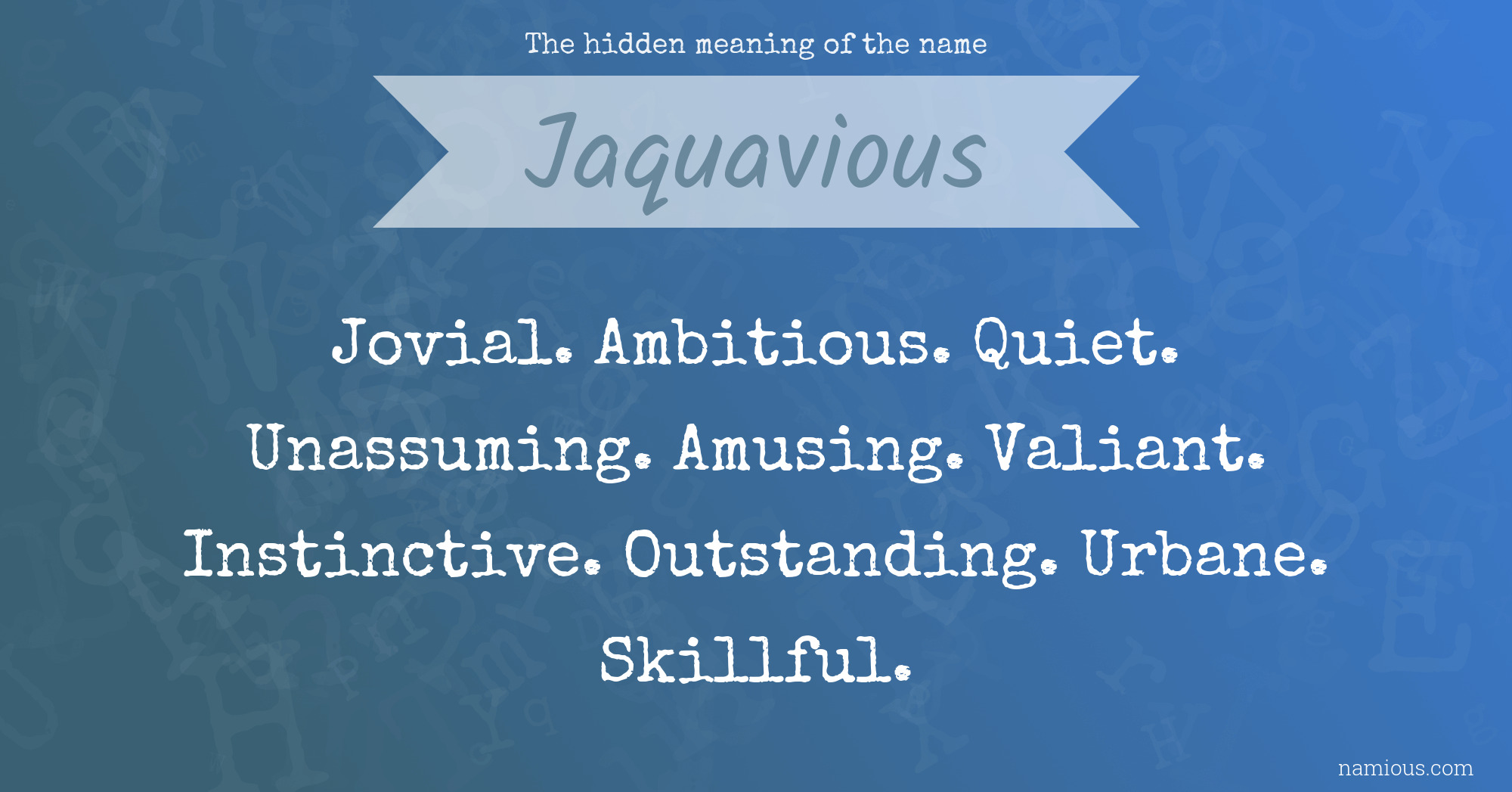 The hidden meaning of the name Jaquavious